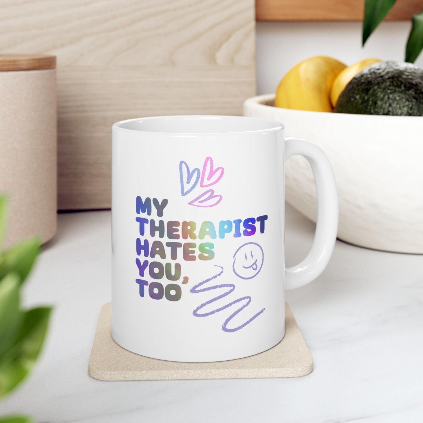My Therapist Hates You Mug 😘