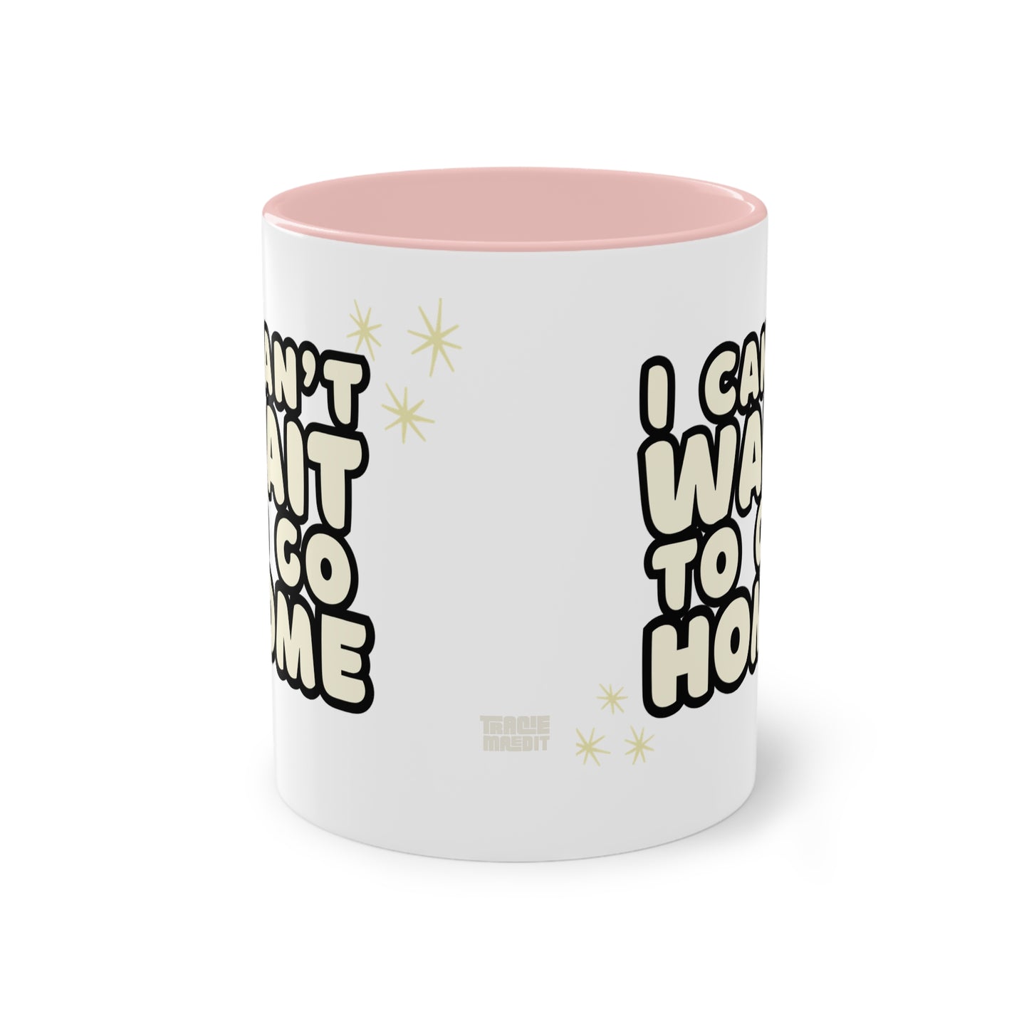 I Can't Wait to Go Home Two-Tone Coffee Mug