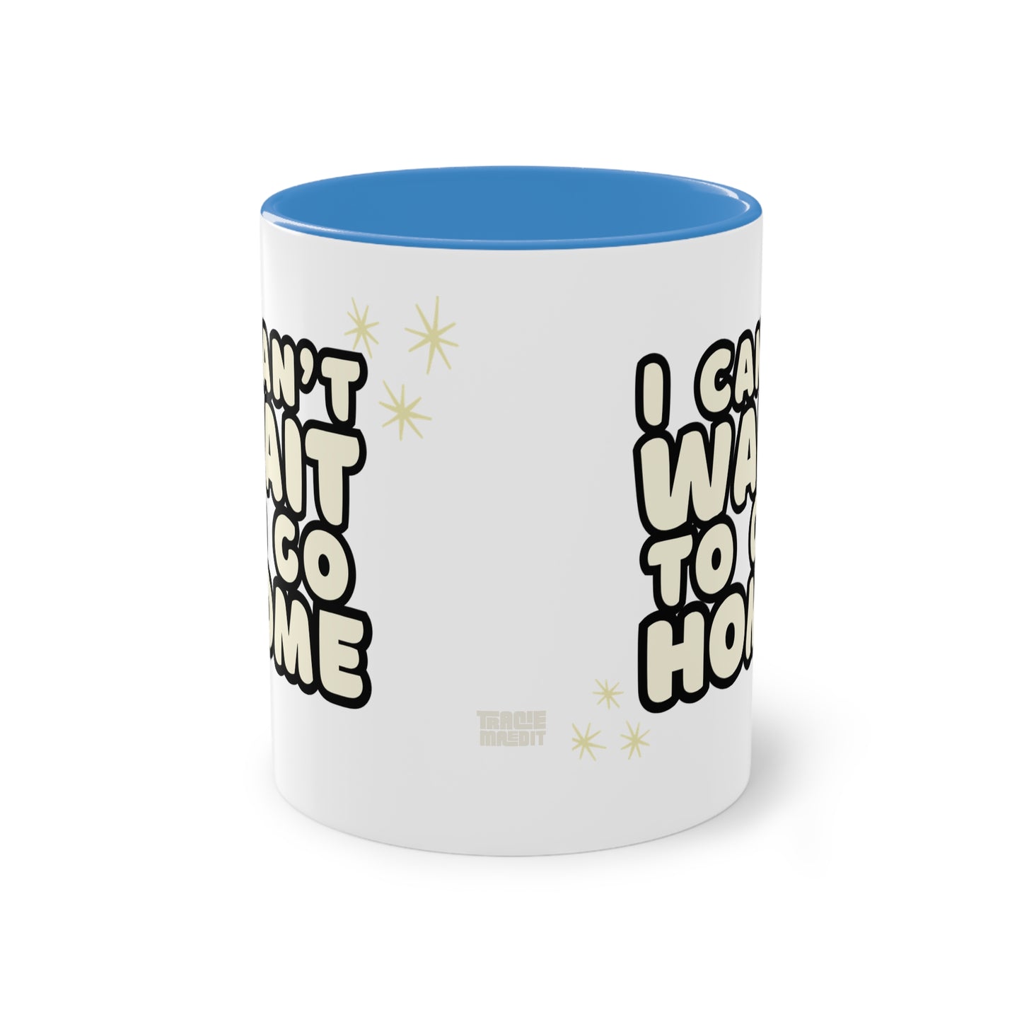 I Can't Wait to Go Home Two-Tone Coffee Mug
