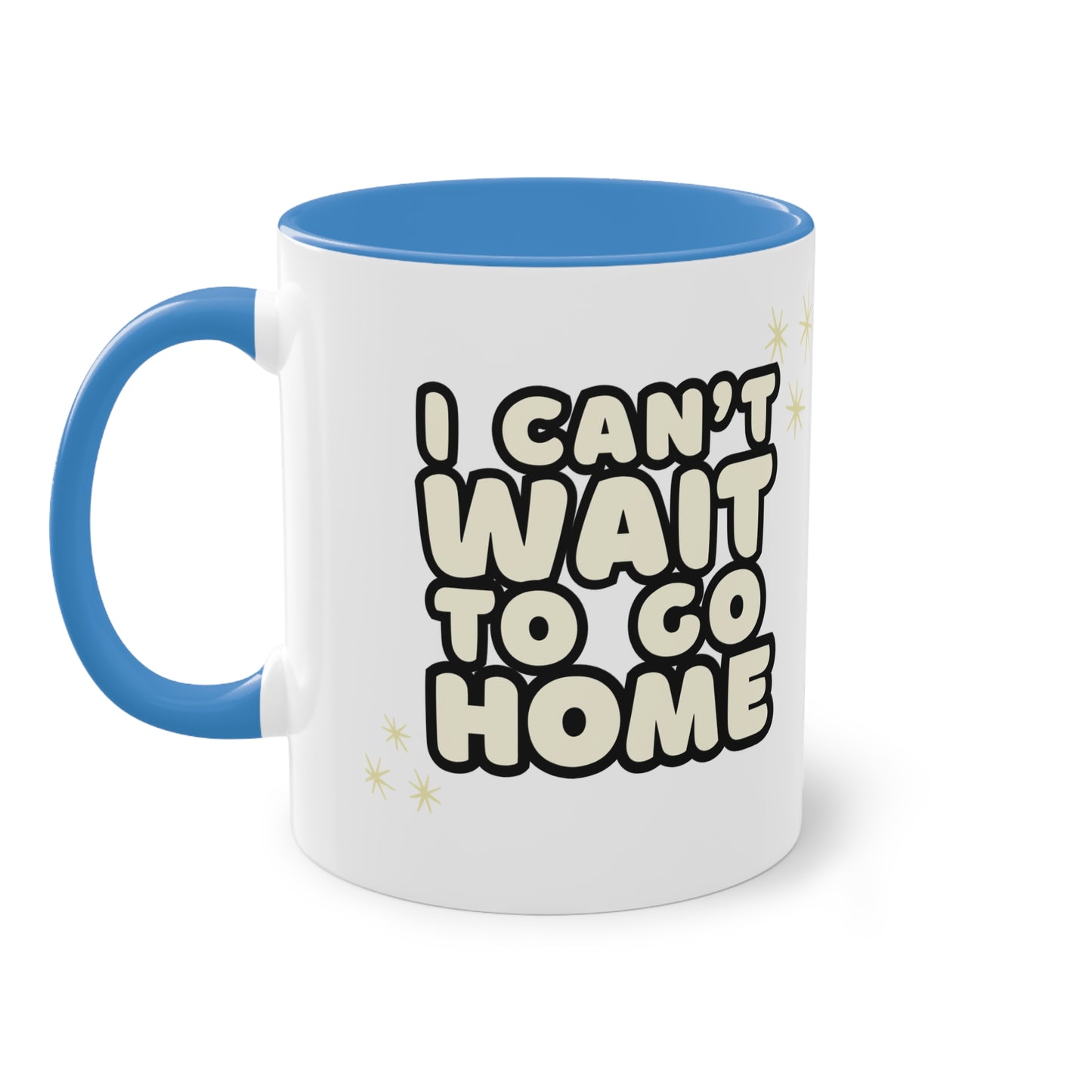 I Can't Wait to Go Home Two-Tone Coffee Mug