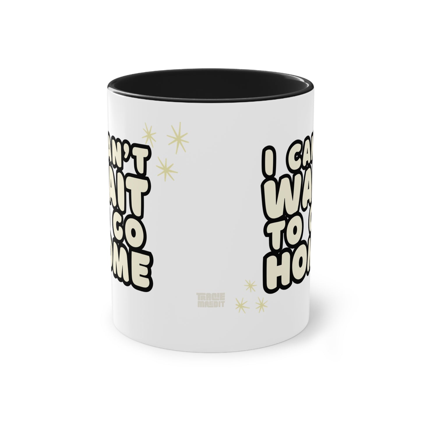 I Can't Wait to Go Home Two-Tone Coffee Mug